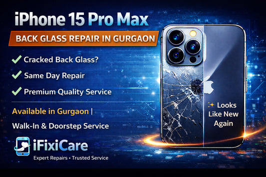 iPhone 15 Pro Max Back Glass Repair in Gurgaon – Doorstep Service by ifixicare