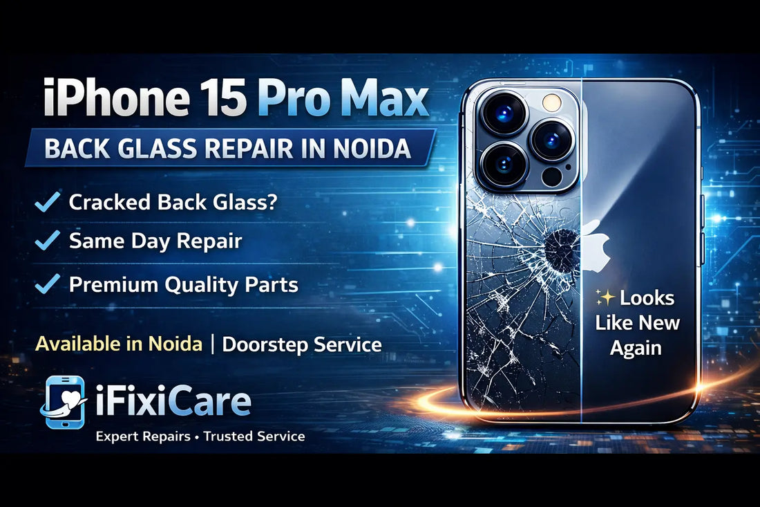📱 iPhone 15 Pro Max Back Glass Repair in Noida – Cost, Services &amp; Best Repair Options