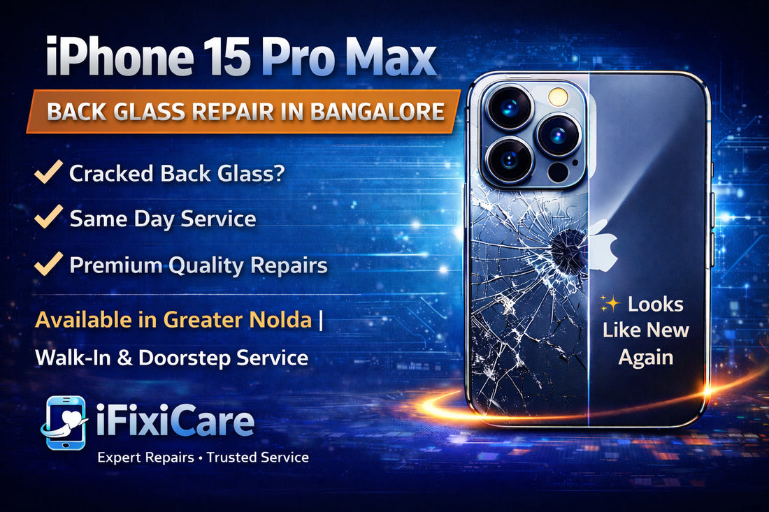 📱 iPhone 15 Pro Max Back Glass Repair in Bangalore – Doorstep Service by ifixicare